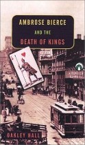 Ambrose Bierce and the Death of Kings, Oakley Hall