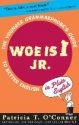 Woe Is I Jr.
